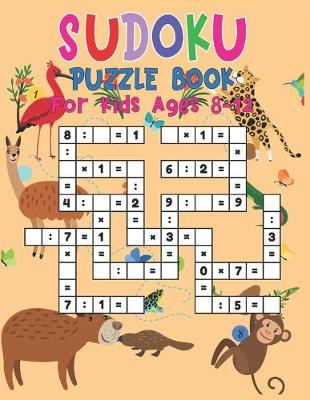 Book cover for Sudoku Puzzle Book For Kids Ages 8-12