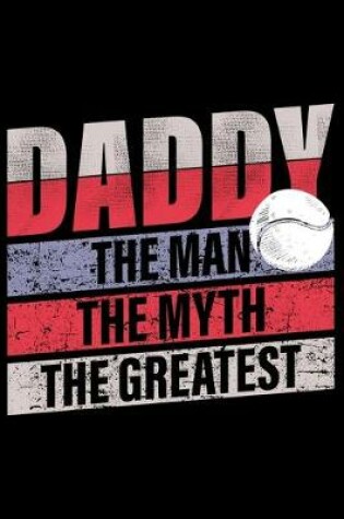 Cover of Daddy The Man The Myth The Greatest