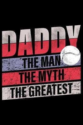 Book cover for Daddy The Man The Myth The Greatest