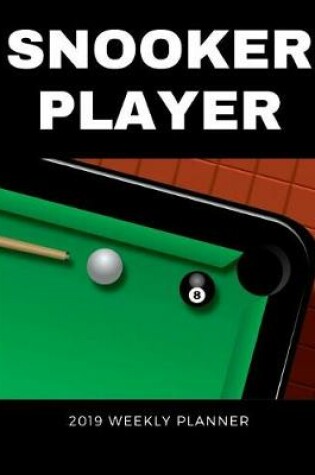 Cover of Snooker Player 2019 Weekly Planner