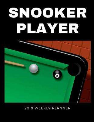 Book cover for Snooker Player 2019 Weekly Planner