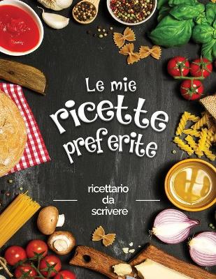 Book cover for Le mie ricette preferite