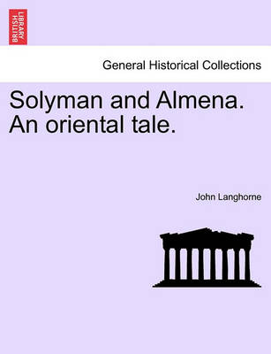 Book cover for Solyman and Almena. an Oriental Tale.