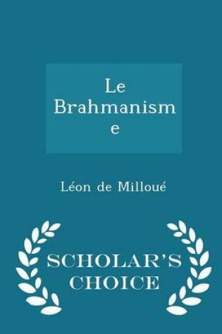 Cover of Le Brahmanisme - Scholar's Choice Edition