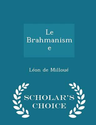 Book cover for Le Brahmanisme - Scholar's Choice Edition