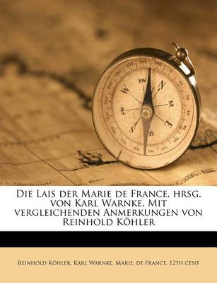Book cover for Die Lais Der Marie de France, Hrsg. Von Karl Warnke. Mit Vergleichenden Anmerkungen Von Reinhold Kohler