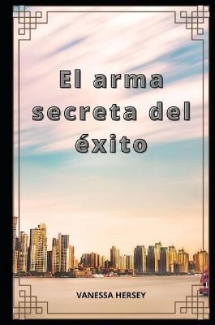 Cover of El arma secreta del exito