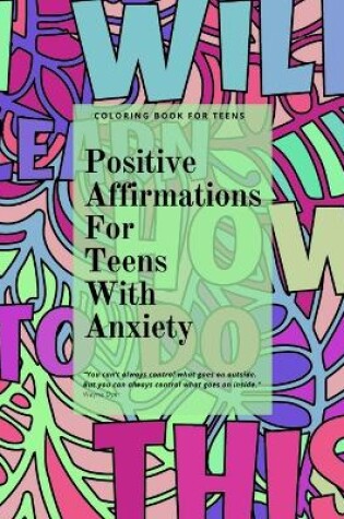 Cover of Positive Affirmations for Teens With Anxiety