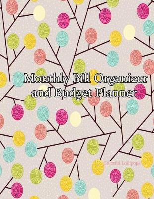 Book cover for Monthly Bill Organizer and Budget Planner Colorful Lollipops