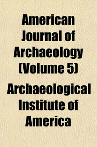 Cover of American Journal of Archaeology (Volume 5)