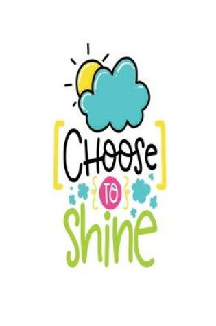 Cover of Choose to Shine