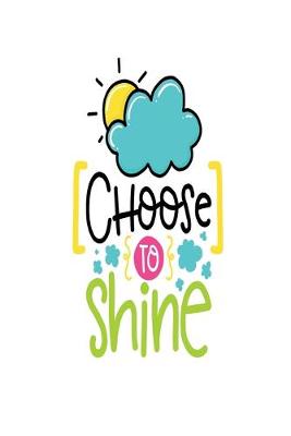 Book cover for Choose to Shine