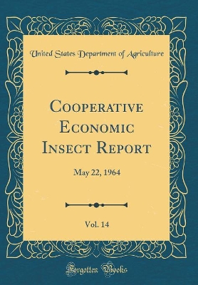 Book cover for Cooperative Economic Insect Report, Vol. 14: May 22, 1964 (Classic Reprint)