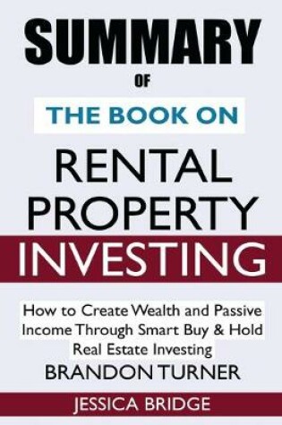 Cover of SUMMARY Of The Book on Rental Property Investing