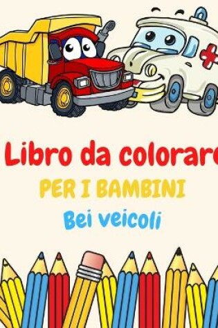 Cover of Libro da colorare per i bambini Cool veicoli