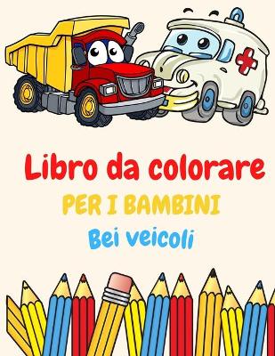 Book cover for Libro da colorare per i bambini Cool veicoli
