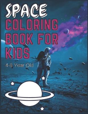 Book cover for Space Coloring Book For Kids 4-8 Year Old