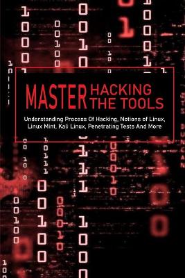 Book cover for Master Hacking, Master The Tools