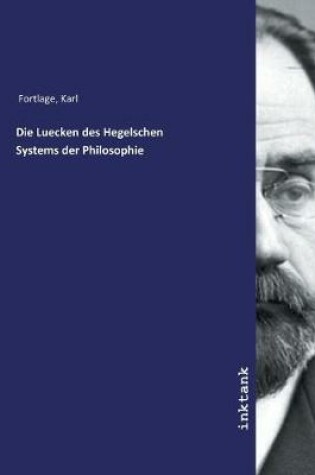 Cover of Die Luecken des Hegelschen Systems der Philosophie