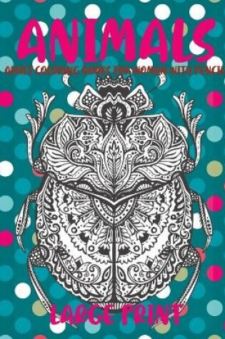 Cover of Adult Coloring Books for woman with pencil - Animals - Large Print