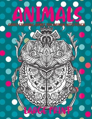 Book cover for Adult Coloring Books for woman with pencil - Animals - Large Print