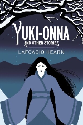 Cover of Yuki-Onna and Other Stories