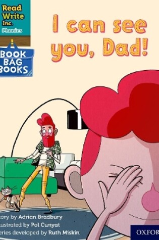 Cover of Read Write Inc. Phonics: I can see you, Dad! (Pink Set 3 Book Bag Book 7)