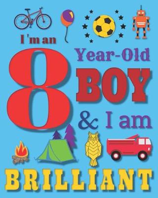 Book cover for I'm an 8 Eight-Year-Old Boy and I Am Brilliant