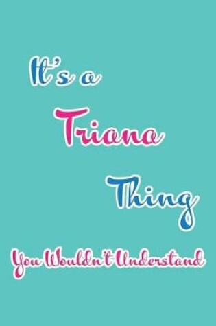 Cover of It's a Triana Thing You Wouldn't Understand