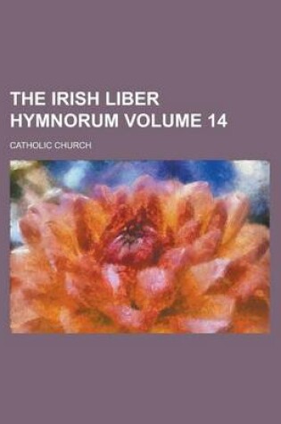 Cover of The Irish Liber Hymnorum Volume 14