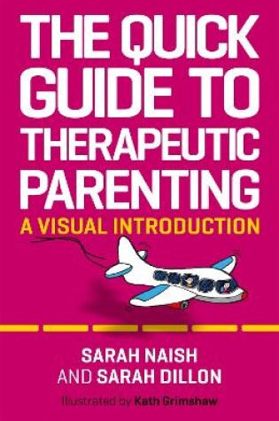 Cover of The Quick Guide to Therapeutic Parenting