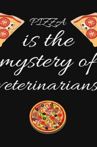 Cover of PIZZA is the mystery of veterinarians