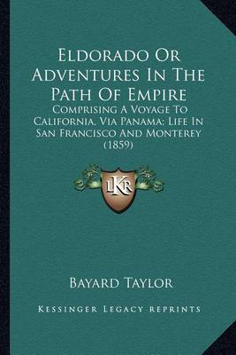 Book cover for Eldorado or Adventures in the Path of Empire Eldorado or Adventures in the Path of Empire