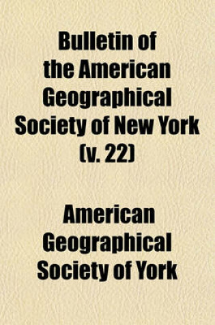 Cover of Bulletin of the American Geographical Society of New York (Volume 22)