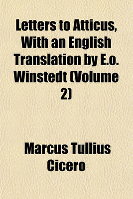 Book cover for Letters to Atticus, with an English Translation by E.O. Winstedt (Volume 2)