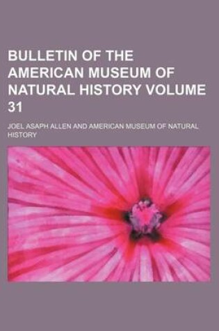 Cover of Bulletin of the American Museum of Natural History Volume 31