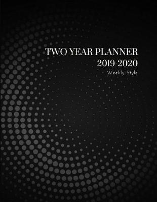 Cover of Two Year Planner 2019-2020 Weekly Style