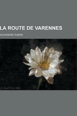 Cover of La Route de Varennes