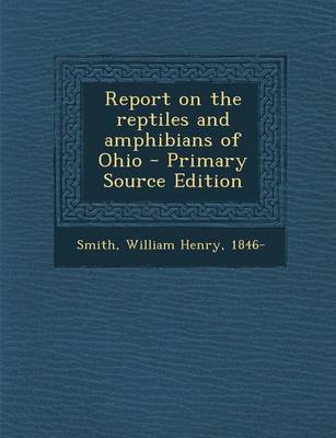 Book cover for Report on the Reptiles and Amphibians of Ohio - Primary Source Edition