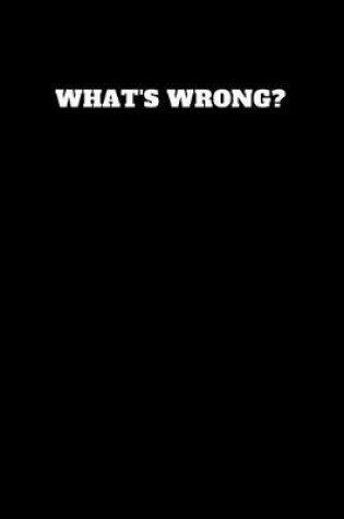 Cover of What's Wrong
