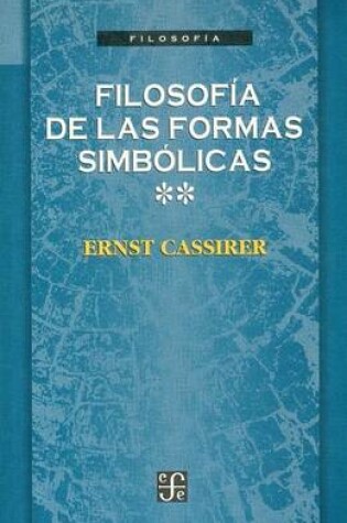 Cover of Filosofia de las Formas Simbolicas, Volume II