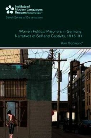 Cover of Women Political Prisoners in Germany: Narratives of Self and Captivity, 1915-91