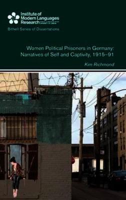 Cover of Women Political Prisoners in Germany: Narratives of Self and Captivity, 1915-91