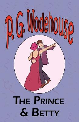 Book cover for The Prince and Betty - From the Manor Wodehouse Collection, a selection from the early works of P. G. Wodehouse