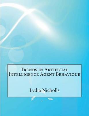 Book cover for Trends in Artificial Intelligence Agent Behaviour