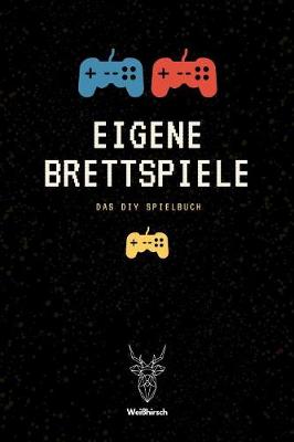 Book cover for Eigene Brettspiele - Das DIY Spielbuch - Weißhirsch