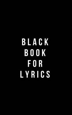 Book cover for Black Book For Lyrics