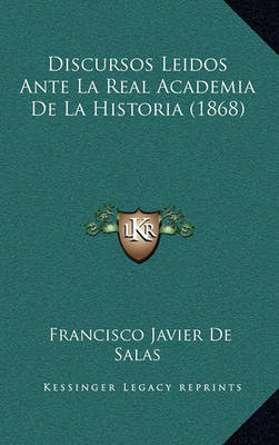 Book cover for Discursos Leidos Ante La Real Academia de La Historia (1868)