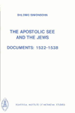 Cover of Apostolic See and the Jews- Documents 1522-1538