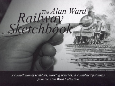 Book cover for Alan Ward Railway Sketchbook